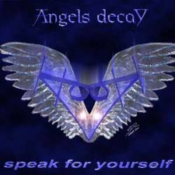 Angels Decay : Speak for Yourself